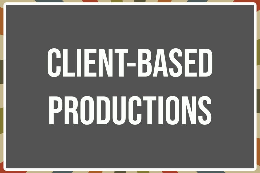 Client-Based Productions